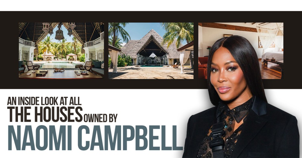 Naomi Campbell House: All You Need to Know About Her Amazing Properties and Locations