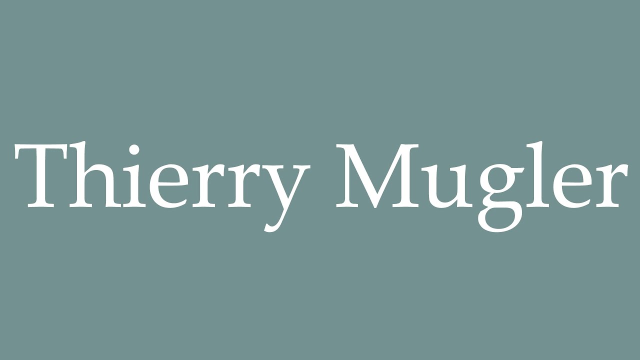 How to say Thierry Mugler correctly? Avoid common pronunciation errors now.